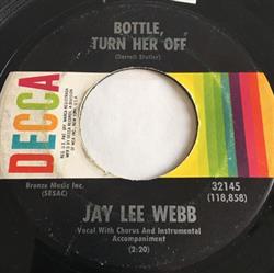 ladda ner album Jay Lee Webb - Bottle Turn Her Off You Never Were Mine
