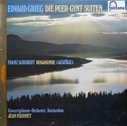 last ned album Grieg George Szell And Jean Fournet Concertgebouw Orchestra Of Amsterdam, Franz Schubert - Peer Gynt Suite No 1 Op 46 Peer Gynt Suite No 2 Op 55 Franz Schubert Rosamunde