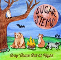 lytte på nettet The Sugar Stems - Only Come Out At Night