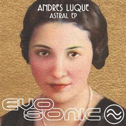 descargar álbum Andres Luque - Astral EP