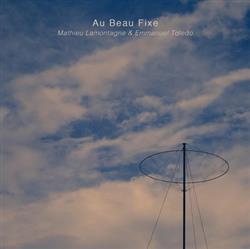 Album herunterladen Mathieu Lamontagne & Emmanuel Toledo - Au Beau Fixe