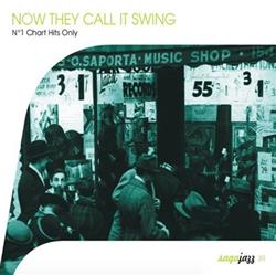 last ned album Various - Now They Call It Swing No 1 Chart Hits Only