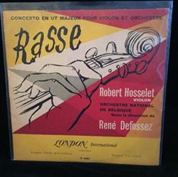last ned album Robert Hosselet, René Defossez, Orchestre National De Belgique, François Rasse - Rasse Concerto En Ut Majeur Pour Violon Et Orchestra