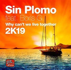 descargar álbum Sin Plomo feat Boris G - Why Cant We Live Together 2K19