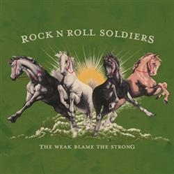 ladda ner album Rock N Roll Soldiers - The Weak Blame The Strong