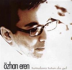 Album herunterladen Özhan Eren - Turnalara Tutun Da Gel