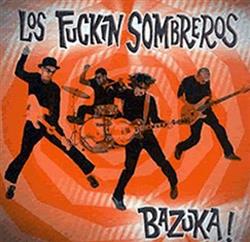 last ned album Los Fuckin Sombreros - Bazuka