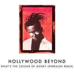 last ned album Hollywood Beyond - Whats The Colour Of Money Parralox Remix
