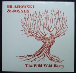 Album herunterladen Hladowski & Joynes - The Wild Wild Berry