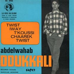 last ned album Abdelwahab Doukkali - Twist Iway TKoussi Chaarek Twist