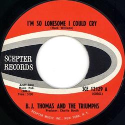 Album herunterladen B J Thomas And The Triumphs - Im So Lonesome I Could Cry