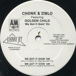 écouter en ligne Chonk & Ziblo - We Got It Goin On