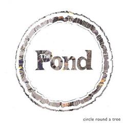 baixar álbum The Pond - Circle Round A Tree