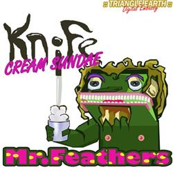 descargar álbum Mr Feathers - Knife Cream Sundae