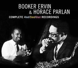 écouter en ligne Booker Ervin & Horace Parlan - The Complete 4tet5tet6tet Recordings