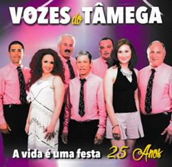 Album herunterladen Vozes Do Tâmega - A Vida É Uma Festa 25 anos