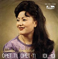 Album herunterladen Milanka Aranđelović - Opet Ti Opet Ti Idi Idi
