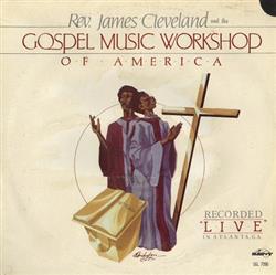 Rev James Cleveland And The Gospel Music Workshop Of America - Recorded Live In Atlanta Ga