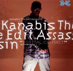 online anhören Kanabis The Edit Assassin - Digital Contact