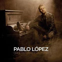escuchar en línea Pablo López - Once Historias Y Un Piano