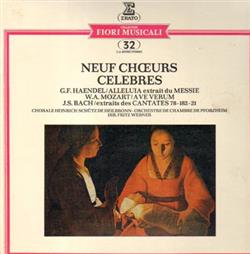 Download GF Haendel, WA Mozart, JS Bach, Chorale Heinrich Schütz De Heilbronn, Orchestre De Chambre De Pforzheim, Fritz Werner - Neuf Choeurs Célèbres