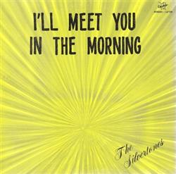 lataa albumi The Silvertones - Ill Meet You In The Morning