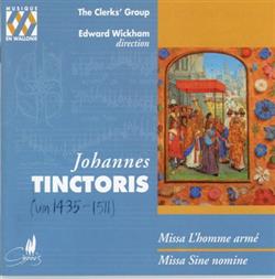 Album herunterladen The Clerks' Group, Edward Wickham, Johannes Tinctoris - Missa LHomme Armé Missa Sine Nomine