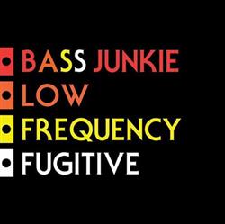 descargar álbum Bass Junkie - Low Frequency Fugitive
