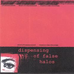 last ned album Dispensing Of False Halos - What If I Was Erased The World Without Me