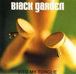 lataa albumi Black Garden - Bite My Tongue
