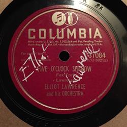Elliot Lawrence And His Orchestra - Five OClock Shadow You Broke The Only Heart That Ever Loved You