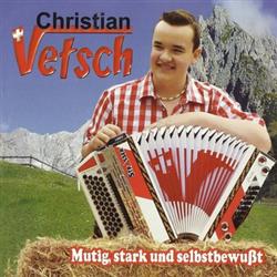 Christian Vetsch - Mutig Stark Und Selbstbewußt