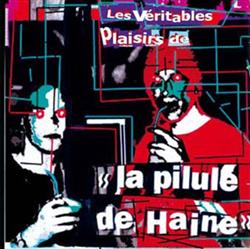 Download Various - Les Véritables Plaisirs De La Pilule De Haine