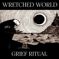 lataa albumi Wretched World - Grief Ritual