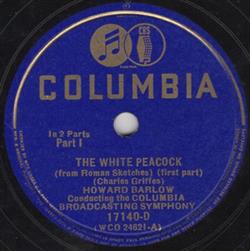 last ned album Howard Barlow Conducting The Columbia Broadcasting Symphony - The White Peacock