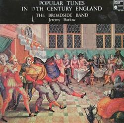 online anhören The Broadside Band, Jeremy Barlow - Popular Tunes In 17th Century England
