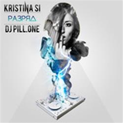 descargar álbum Kristina Si, DJ PillOne - Разряд