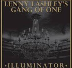 online anhören Lenny Lashley's Gang Of One - Illuminator