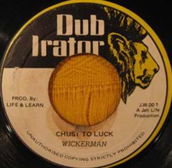 online anhören Wickerman - Chust To Luck