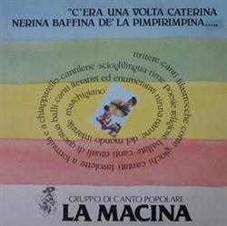 lataa albumi Gruppo Di Canto Popolare La Macina - Cera Una Volta Caterina