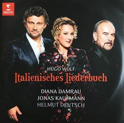 Album herunterladen Wolf, Diana Damrau, Jonas Kaufmann, Helmut Deutsch - Italienisches Liederbuch