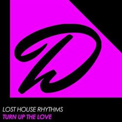 Lost House Rhythms - Turn Up The Love
