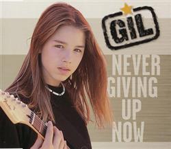 lataa albumi Gil - Never Giving Up Now