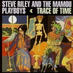 télécharger l'album Steve Riley And The Mamou Playboys - Trace Of Time