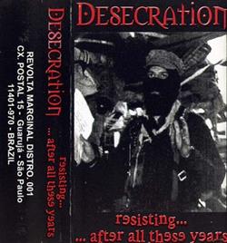 lytte på nettet Desecration - Resisting After All These Years