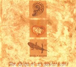 ladda ner album Eridu Arcane - The Dying Of An Ageless Day