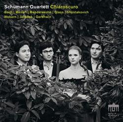 Download Schumann Quartett, Bach, Mozart, Medelssohn, Glass, Shostakovich, Webern, Janáček, Gershwin - Chiaroscuro