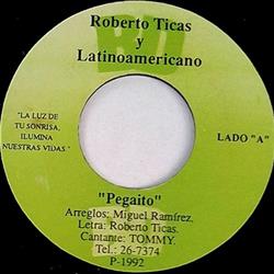 last ned album Roberto Ticas Y Latinoamericano - Pegaito