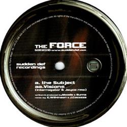 last ned album The Force - The Subject Visions Interrogator Jayco Rmx