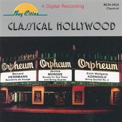 Bernard Herrmann Jerome Moross Erich Wolfgang Korngold - Classical Hollywood